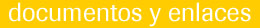 documentos y enlaces